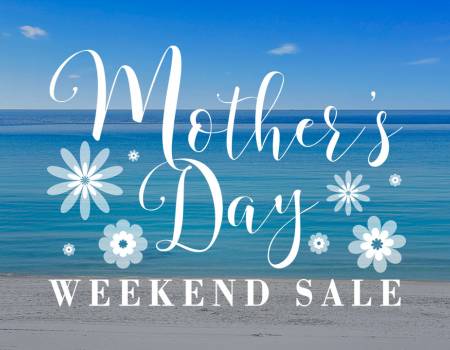 Mother's Day Weekend Sale, Destin and 30A Vacation Deals, Beach Vacation Rentals